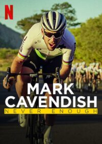ดูหนังออนไลน์ Mark Cavendish Never Enough (2023) มาร์ค คาเวนดิช ไม่เคยพอ