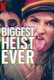 ดูหนังออนไลน์ Biggest Heist Ever ปล้นมโหฬาร (2024)