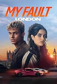 ดูหนังออนไลน์ฟรี ความผิดของฉันลอนดอน My Fault London (2025)