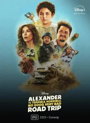ดูหนังออนไลน์ฟรี อเล็กซานเดอร์และการเดินทางที่แสนเลวร้ายและเลวร้าย (2025) Alexander and the Terrible Horrible No Good Very Bad Road Trip (2025)