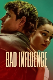 ดูหนังออนไลน์ฟรี Bad Influence (2025) วัยรักอันตราย